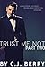 Trust Me Not Part Two