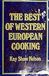 The best of Western European cooking by Kay Shaw Nelson The best of Western European cooking by Kay Shaw Nelson
