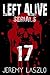 LEFT ALIVE SERIAL #17