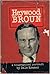 Heywood Broun - a biographi...