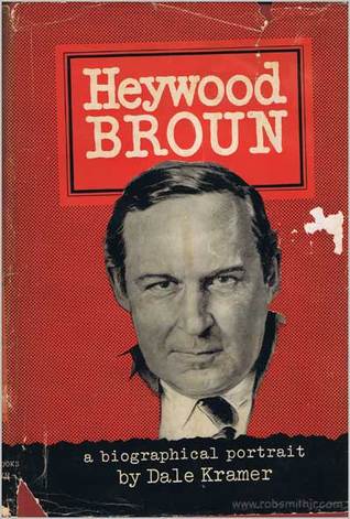 Heywood Broun - a biographical portrait
