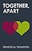Together, Apart