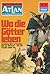 Atlan 79: Wo die Götter leben: Atlan-Zyklus "Im Auftrag der Menschheit" (Atlan classics) (German Edition)