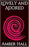 Lovely and Adored (The Lovely Series Book 2) Lovely and Adored (The Lovely Series Book 2)