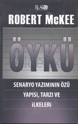 Öykü: Senaryo Yazımının Özü, Yapısı, Tarzı ve İlkeleri