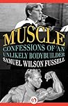 Book cover for Muscle: Confessions of an Unlikely Bodybuilder