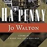 Ha'penny by Jo Walton