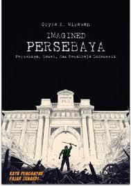 Imagined Persebaya Persebaya, Bonek dan Sepakbola Indonesia