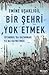 Bir Şehri Yok Etmek: İstanbul'da Kazanmak ya da Kaybetmek