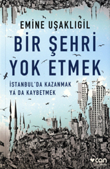 Bir Şehri Yok Etmek: İstanbul'da Kazanmak ya da Kaybetmek