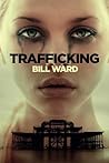 Trafficking by Bill   Ward