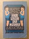 Beatriz Costa Sem Papas na Lingua - Memórias Beatriz Costa Sem Papas na Lingua - Memórias