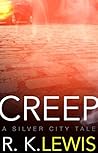 Creep (A Silver City Tale Book 1) Creep (A Silver City Tale Book 1)