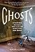 Ghosts: A Natural History: 500 Years of Searching for Proof