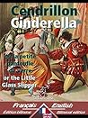 Cendrillon - Cinderella: Bilingue avec le texte parallèle - Bilingual parallel text: French - English / Français - Anglais (Dual Language Easy Reader t. 21) (French Edition)