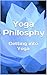 Yoga Philosphy: Getting into Yoga