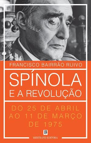 Spínola e a Revolução: do 25 de Abril ao 11 de Março de 1975 (Paperback)