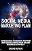 Social Media Marketing Plan: Integrating Facebook, Twitter And Google+ Into Your Online Business Strategy