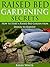 Raised Bed Gardening Secrets: How to Start Your Own Raised Bed Garden from Design to Harvest
