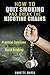 How to Quit Smoking and Break the Nicotine Chains by Annette Marsh