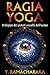 Ragia yoga: Sviluppo dei poteri occulti dell'uomo