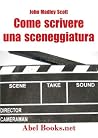 Come si scrive una sceneggiatura (Italian Edition) Come si scrive una sceneggiatura (Italian Edition)