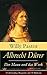 Albrecht Dürer - Der Mann und das Werk: Illustrierte Biografie: Das Leben Albrecht Dürers, eines bedeutenden Künstler (Maler, Grafiker und Mathematiker) ... und der Reformation (German Edition)