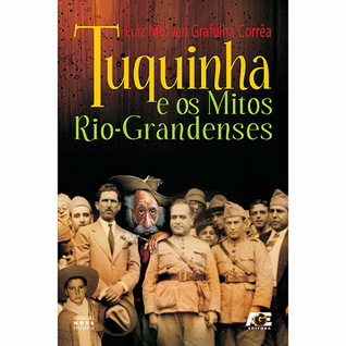 Tuquinha e os Mitos Rio-Grandenses