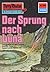 Perry Rhodan 602: Der Sprung nach Luna: Perry Rhodan-Zyklus "Das kosmische Schachspiel" (Perry Rhodan-Erstauflage) (German Edition)