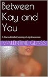 Between Kay and You: A Bisexual Girl's Cumming-of-Age Confession