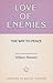 Love of Enemies: The Way to Peace (Overtures to Biblical Theology)