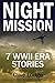 Night Mission: Seven WWII Era Stories