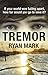 Tremor: If your world was f...