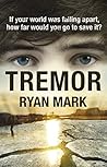Tremor: If your world was falling apart, how far would you go to save it? (The Tremor Cycle)