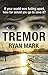Tremor: If your world was falling apart, how far would you go to save it? (The Tremor Cycle)