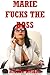 Marie Fucks the Boss (Rough Double Penetration Is a New Job Duty!): An Office Sex Erotic Tale