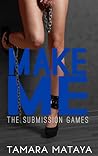 Make Me by Tamara Mataya