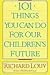 101 Things You Can Do for Our Children's Future by Richard Louv
