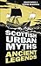Scottish Urban Myths and Ancient Legends (Urban Legends)