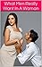 What Men Really Want In A W...
