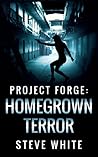 Homegrown Terror by Steve      White
