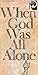 When God was all alone
