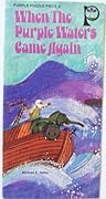 When the purple waters came again