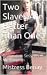 Two Slaves Are Better Than One