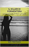 Il killer di Formentera: Un'indagine di Bob Lancetti