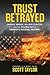 Trust Betrayed: Barack Obam...