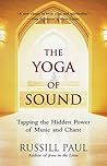 Book cover for The Yoga of Sound: Tapping the Hidden Power of Music and Chant