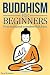 Buddhism for Beginners: From Traditional to Modern Buddhism