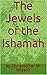 The Jewels of the Ishamah