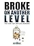 Broke On Another Level - Th...